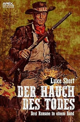DER HAUCH DES TODES: Drei Western-Romane in einem Band! von epubli