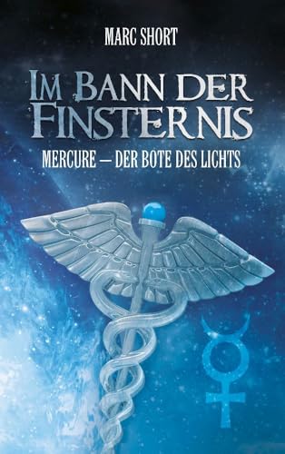 Im Bann der Finsternis: Mercure - Der Bote des Lichts von Shadodex-Verlag der Schatten