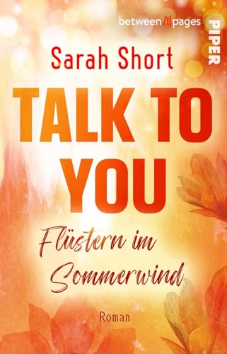 Talk to you. Flüstern im Sommerwind: Roman | Strangers-to-Lovers-Romance in Heidelberg Talk to you. Flüstern im Sommerwind: Roman | Strangers-to-Lovers-Romance in Heidelberg von Piper Verlag GmbH
