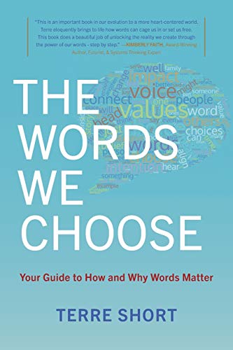 The Words We Choose: Your Guide to How and Why Words Matter The Words We Choose: Your Guide to How and Why Words Matter von Epigraph Publishing