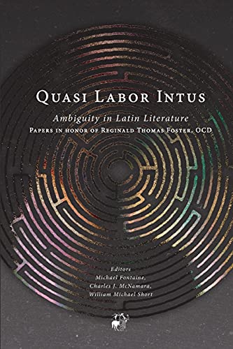 Quasi Labor Intus: Ambiguity in Latin Literature von Paideia Institute for Humanistic Study, Inc.