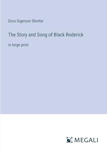 The Story and Song of Black Roderick: in large print von Megali Verlag