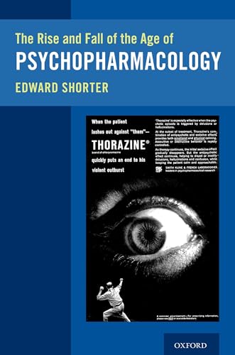 The Rise and Fall of the Age of Psychopharmacology von Oxford University Press Inc