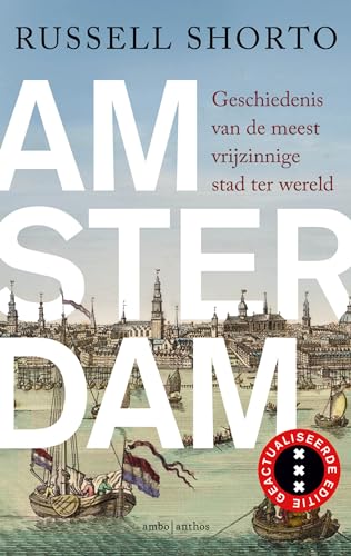 Amsterdam: geschiedenis van de meest vrijzinnige stad ter wereld von Ambo|Anthos