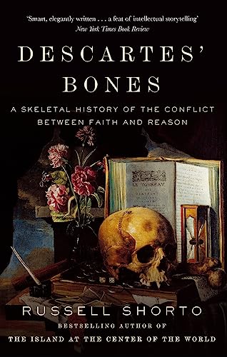 Descartes' Bones: A Skeletal History of the Conflict between Faith and Reason Descartes' Bones: A Skeletal History of the Conflict between Faith and Reason von Abacus