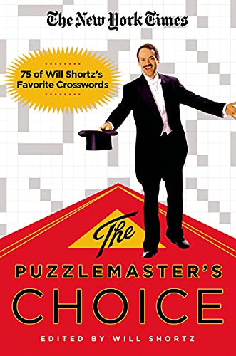 Nyt Puzzlemaster's Choice: 75 of Will Shortz's Favorite Crosswords