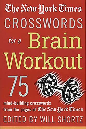 The New York Times Crosswords for a Brain Workout: 75 Mind-Building Crosswords from the Pages of the New York Times (New York Times Crossword Book) von St. Martins Press-3PL