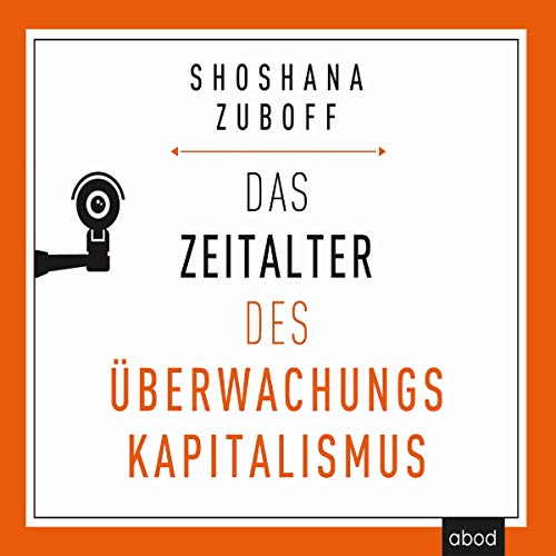 Das Zeitalter des Überwachungskapitalismus: . von ABOD Verlag GmbH