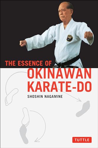 The Essence of Okinawan Karate-Do Essence of Okinawan Karate-Do