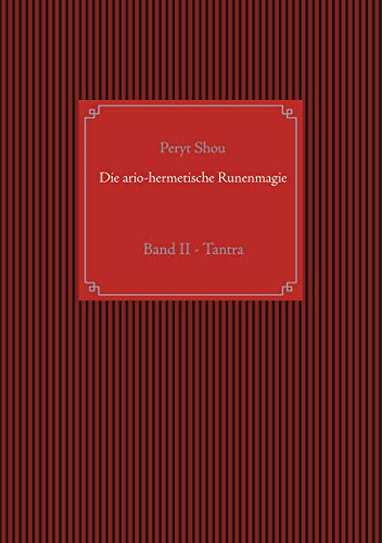 Die ario-hermetische Runenmagie: Band II - Tantra von Books on Demand GmbH