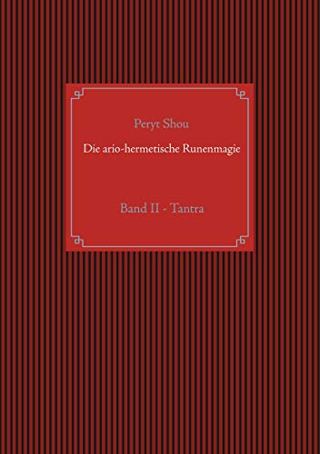 Die ario-hermetische Runenmagie: Band II - Tantra von Books on Demand GmbH