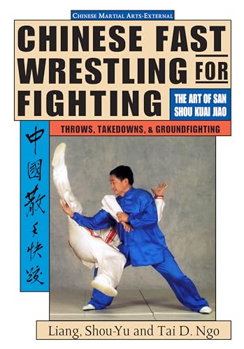 Chinese Fast Wrestling: The Art of San Shou Kuai Jiao Throws, Takedowns, & Ground-Fighting von YMAA Publication Center