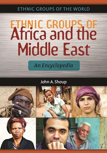 Ethnic Groups of Africa and the Middle East: An Encyclopedia (Ethnic Groups of the World)
