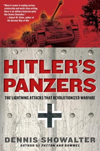 Hitler's Panzers: The Lightning Attacks that Revolutionized Warfare