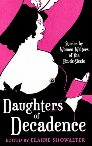 Daughters Of Decadence: Stories by Women Writers of the Fin-de-Siecle von Virago