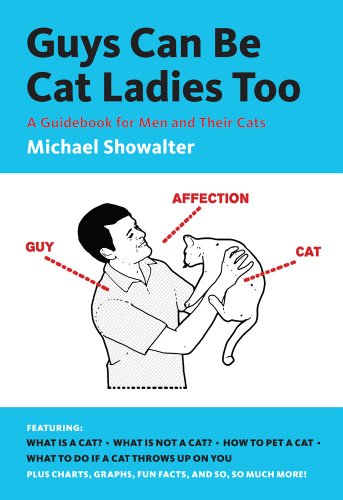 Guys Can Be Cat Ladies Too: A Guidebook for Men and Their Cats von Abrams Publishing