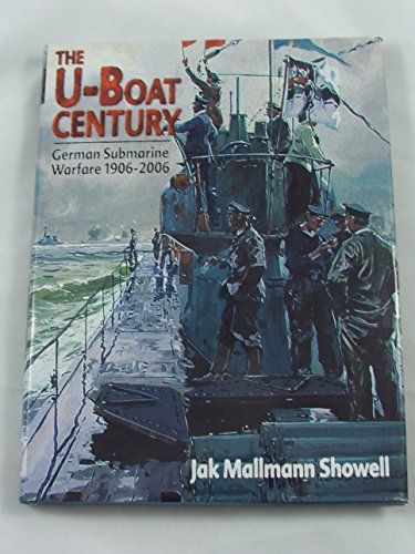 U-boat Century: German Submarine Warfare 1906-2006
