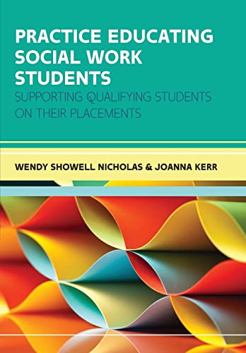 Practice Educating Social Work Students: Supporting Qualifying Students On Their Placements von Open University Press