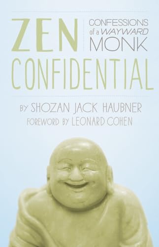 Zen Confidential: Confessions of a Wayward Monk