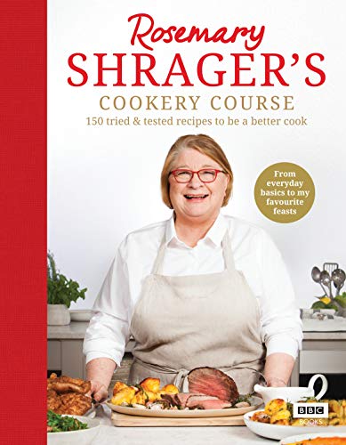 Rosemary Shrager’s Cookery Course: 150 tried & tested recipes to be a better cook von BBC Books