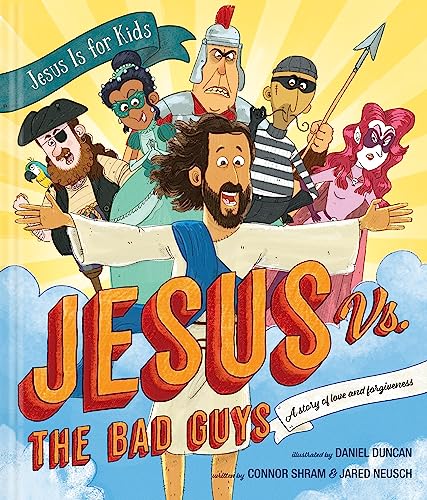 Jesus vs. the Bad Guys: A Story of Love and Forgiveness (Jesus Is for Kids) von Tyndale House Publishers