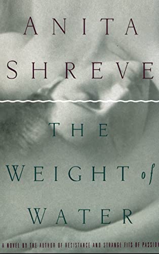The Weight of Water: A Novel Tag - Author of Resistance and Strange Fits of Passion