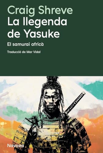 La llegenda de Yasuke: El samurai africà La llegenda de Yasuke: El samurai africà von Navona Editorial