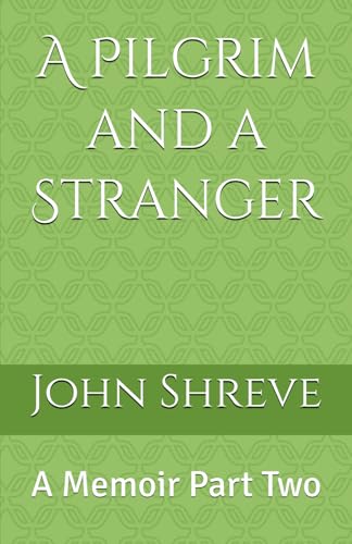 A Pilgrim and a Stranger: A Memoir Part Two von KDP