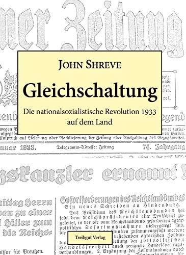 Gleichschaltung: Die nationalsozialistische Revolution 1933 auf dem Land