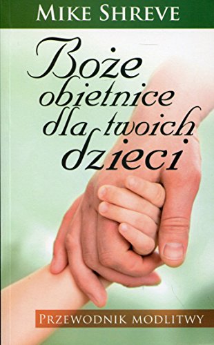 Boze obietnice dla twoich dzieci: Przewodnik modlitwy