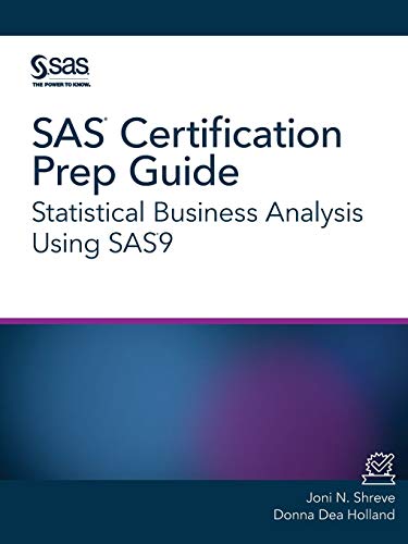 SAS® Certification Prep Guide: Statistical Business Analysis Using SAS®9