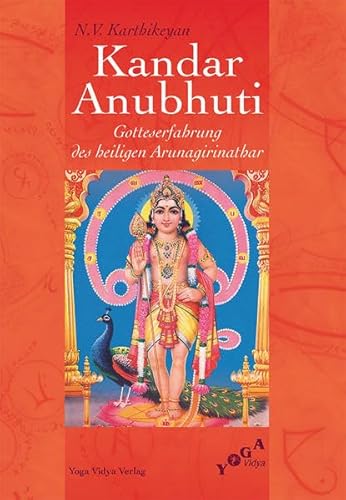 Kandar Anubhuti: Gotteserfahrung des heiligen Arunagirinathar von Yoga Vidya