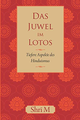 Das Juwel im Lotos: Tiefere Aspekte des Hinduismus