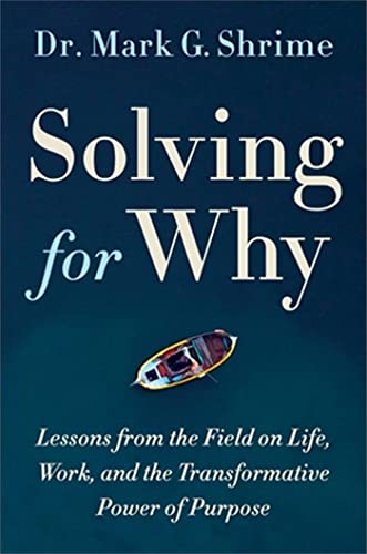 Solving for Why: A Surgeon's Journey to Discover the Transformative Power of Purpose von Twelve