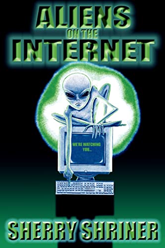 Aliens On The Internet von iUniverse