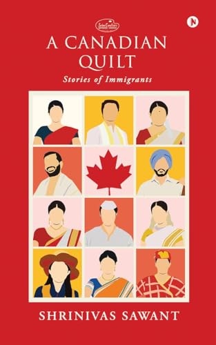 A Canadian Quilt: Stories of Immigrants von Notion Press