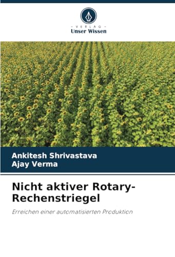 Nicht aktiver Rotary-Rechenstriegel: Erreichen einer automatisierten Produktion von Verlag Unser Wissen