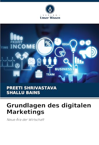 Grundlagen des digitalen Marketings: Neue Ära der Wirtschaft von Verlag Unser Wissen