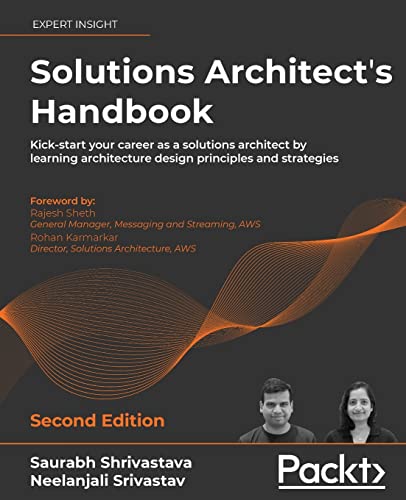 Solutions Architect's Handbook - Second Edition: Kick-start your career as a solutions architect by learning architecture design principles and strategies von Packt Publishing