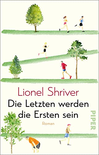 Die Letzten werden die Ersten sein: Roman | Unterhaltsame Satire auf den Fitnesswahn von PIPER