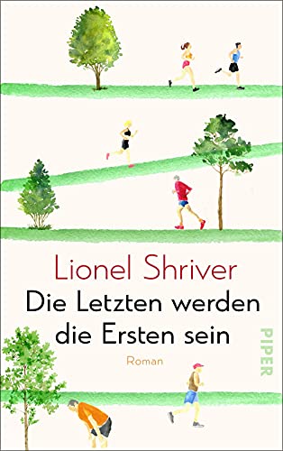 Die Letzten werden die Ersten sein: Roman | Unterhaltsame Satire auf den Fitnesswahn von PIPER