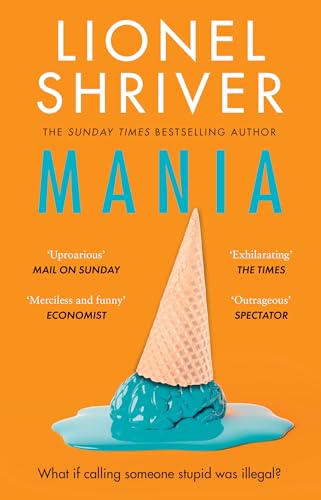Mania: The latest novel from the award-winning author of WE NEED TO TALK ABOUT KEVIN von The Borough Press