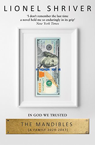 The Mandibles: A Family, 2029–2047: The unputdownable Sunday Times bestselling satirical political fiction novel