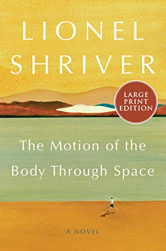 The Motion of the Body Through Space: A Novel