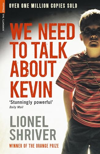 We Need To Talk About Kevin: Introduction by Kate Mosse. Winner of the Orange Prize for Fiction 2005 (Serpent's Tail Classics) von Profile Books