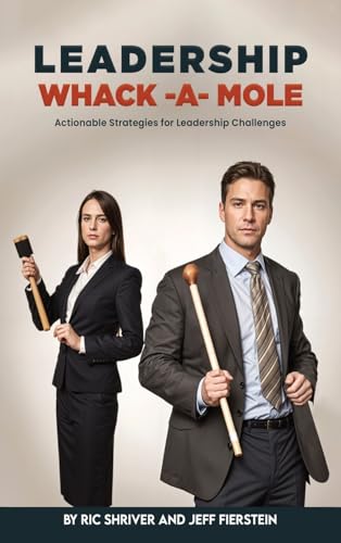 LEADERSHIP WHACK-A-MOLE: Actionable Strategies for Leadership Challenges von GOAL ACHIEVE!