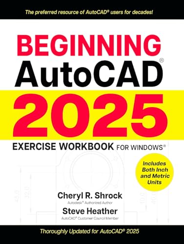 Beginning AutoCAD® 2025 Exercise Workbook: For Windows® von Industrial Press, Inc.