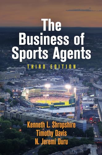 The Business of Sports Agents von University of Pennsylvania Press