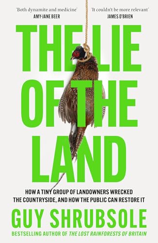 The Lie of the Land: By the Sunday Times bestselling author of The Lost Rainforests of Britain von William Collins