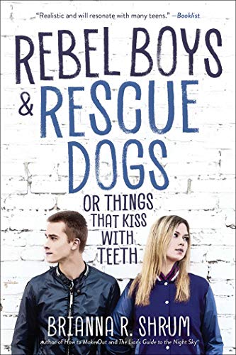 Rebel Boys and Rescue Dogs, or Things That Kiss with Teeth von Sky Pony